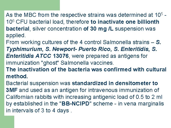 As the MBC from the respective strains was determined at 105 106 CFU bacterial