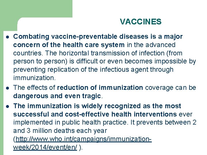 VACCINES l l l Combating vaccine-preventable diseases is a major concern of the health