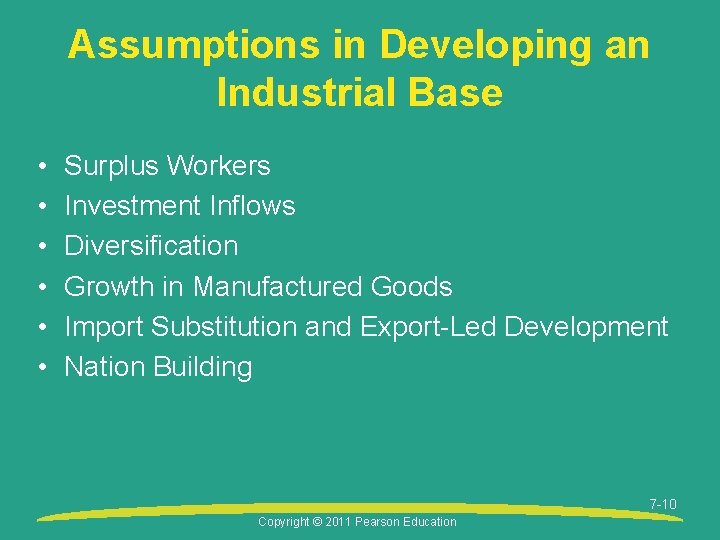 Assumptions in Developing an Industrial Base • • • Surplus Workers Investment Inflows Diversification
