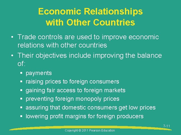 Economic Relationships with Other Countries • Trade controls are used to improve economic relations