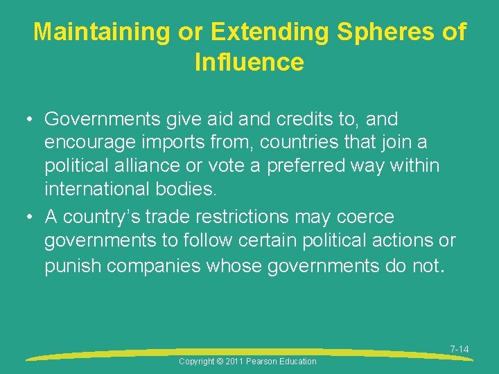 Maintaining or Extending Spheres of Influence • Governments give aid and credits to, and