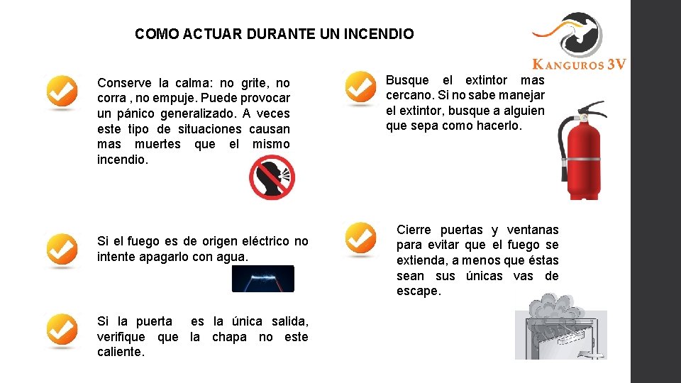 COMO ACTUAR DURANTE UN INCENDIO Conserve la calma: no grite, no corra , no