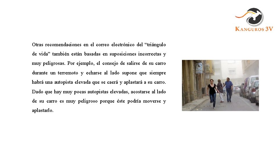 Otras recomendaciones en el correo electrónico del “triángulo de vida” también están basadas en