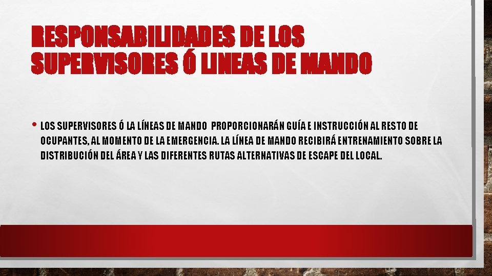 RESPONSABILIDADES DE LOS SUPERVISORES Ó LINEAS DE MANDO • LOS SUPERVISORES Ó LA LÍNEAS