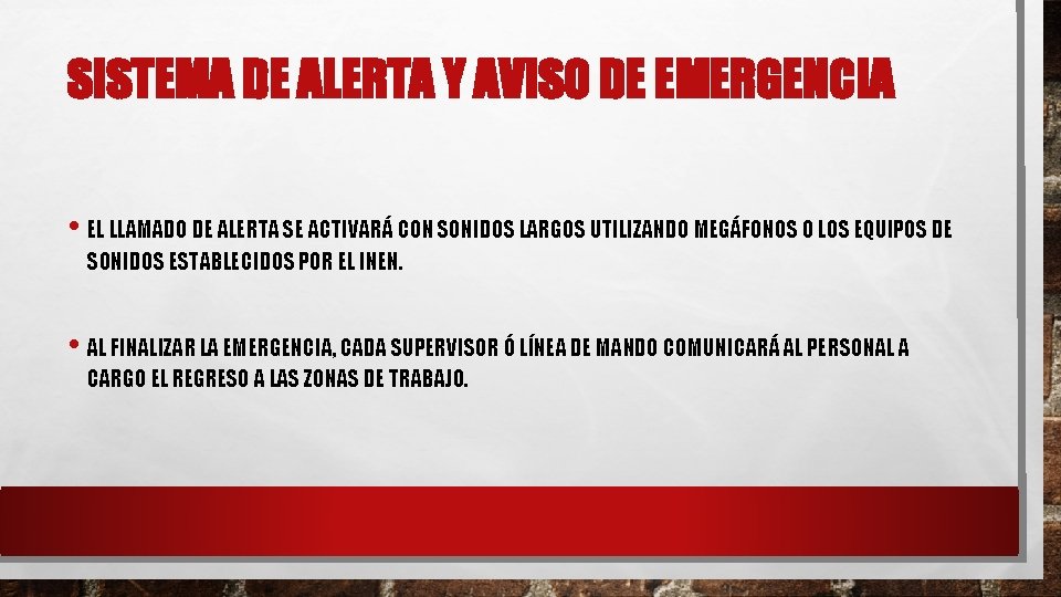 SISTEMA DE ALERTA Y AVISO DE EMERGENCIA • EL LLAMADO DE ALERTA SE ACTIVARÁ