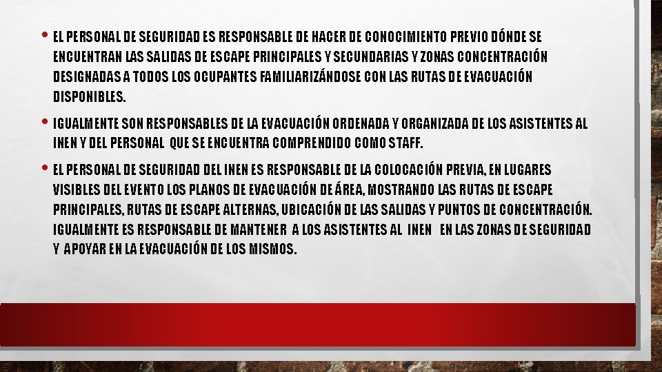  • EL PERSONAL DE SEGURIDAD ES RESPONSABLE DE HACER DE CONOCIMIENTO PREVIO DÓNDE