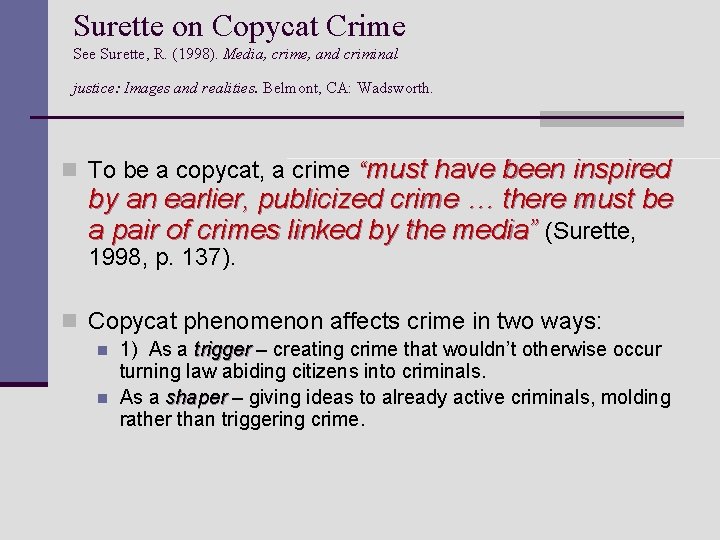 Surette on Copycat Crime See Surette, R. (1998). Media, crime, and criminal justice: Images