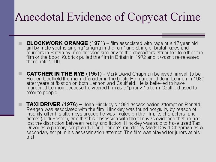 Anecdotal Evidence of Copycat Crime n CLOCKWORK ORANGE (1971) – film associated with rape