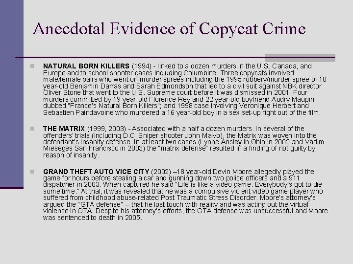 Anecdotal Evidence of Copycat Crime n NATURAL BORN KILLERS (1994) - linked to a