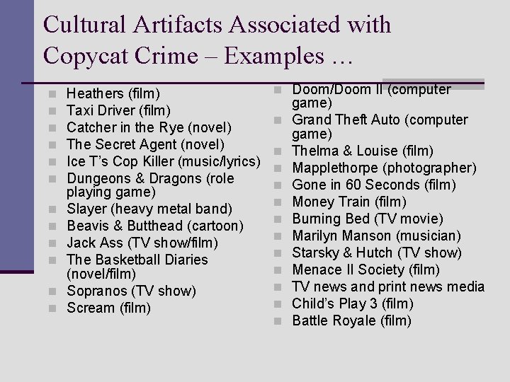 Cultural Artifacts Associated with Copycat Crime – Examples … n n n Heathers (film)