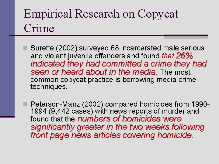 Empirical Research on Copycat Crime n Surette (2002) surveyed 68 incarcerated male serious and