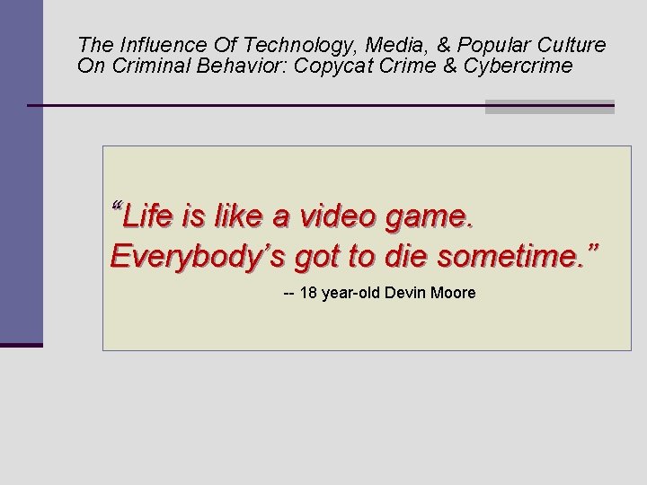 The Influence Of Technology, Media, & Popular Culture On Criminal Behavior: Copycat Crime &