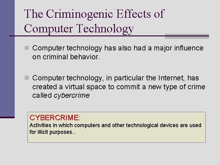 The Criminogenic Effects of Computer Technology n Computer technology has also had a major