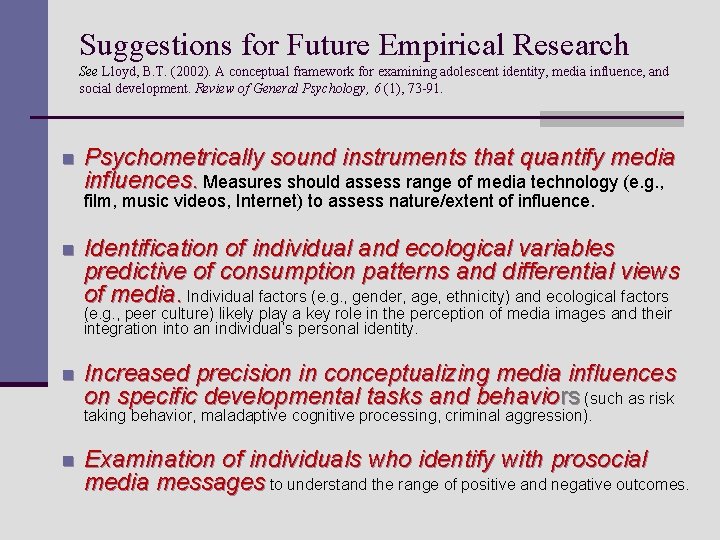 Suggestions for Future Empirical Research See Lloyd, B. T. (2002). A conceptual framework for