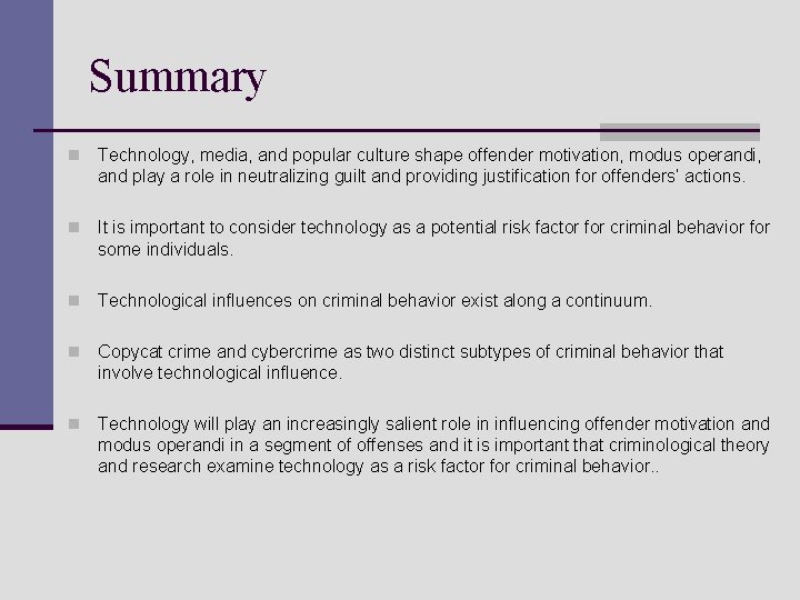 Summary n Technology, media, and popular culture shape offender motivation, modus operandi, and play