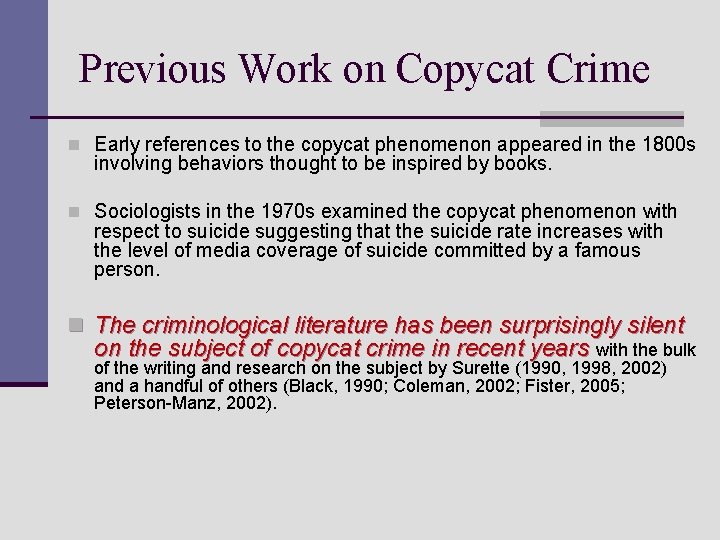 Previous Work on Copycat Crime n Early references to the copycat phenomenon appeared in