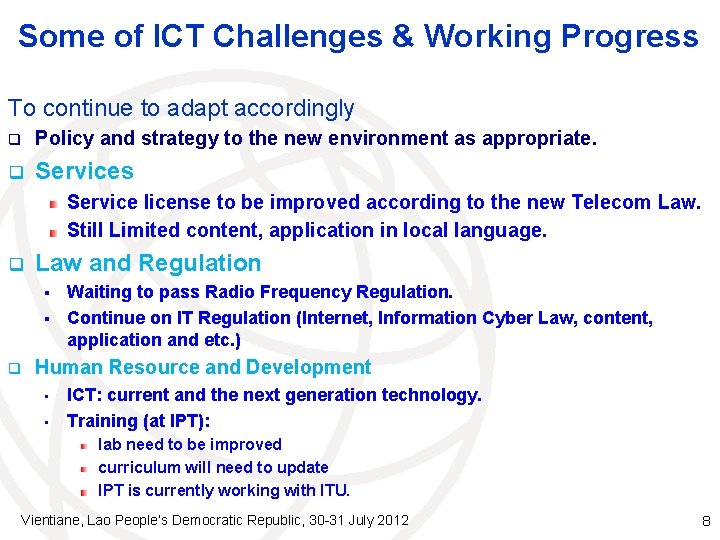 Some of ICT Challenges & Working Progress To continue to adapt accordingly q Policy