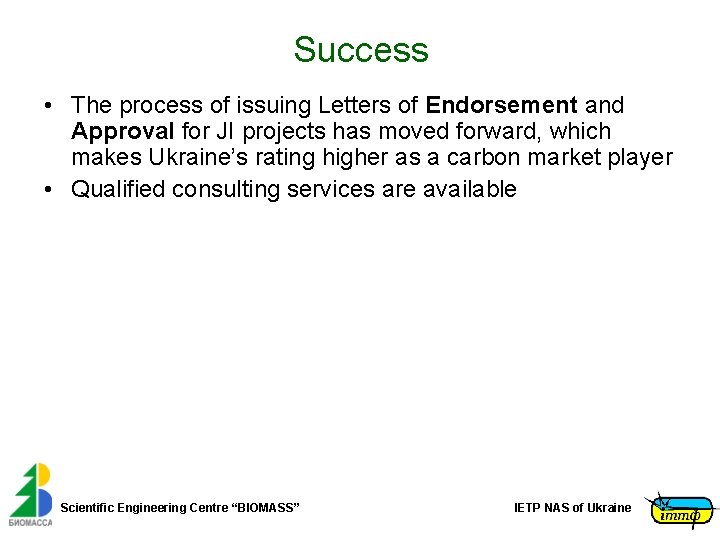 Success • The process of issuing Letters of Endorsement and Approval for JI projects