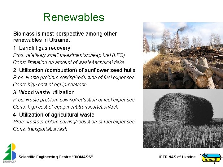 Renewables Biomass is most perspective among other renewables in Ukraine: 1. Landfill gas recovery