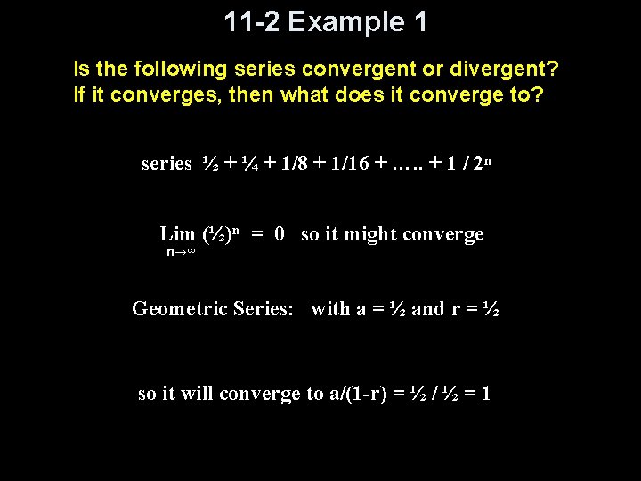 11 -2 Example 1 Is the following series convergent or divergent? If it converges,