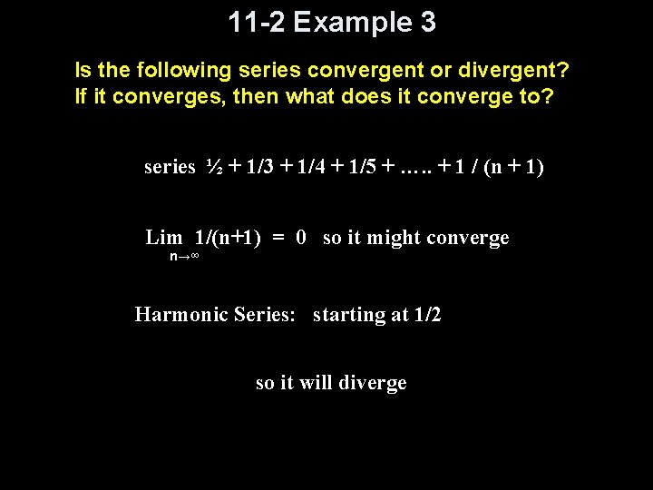 11 -2 Example 3 Is the following series convergent or divergent? If it converges,