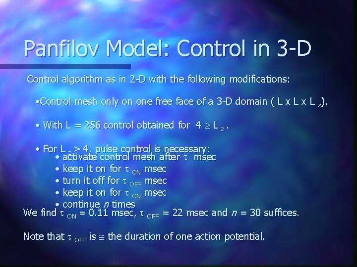 Panfilov Model: Control in 3 -D Control algorithm as in 2 -D with the