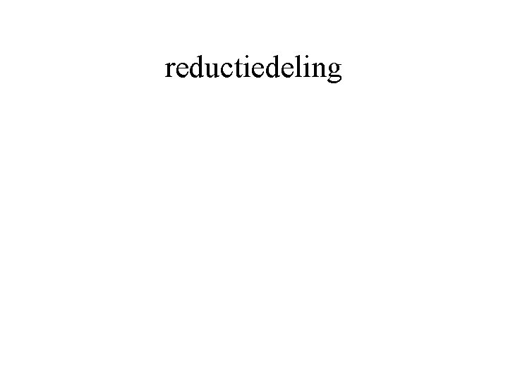 reductiedeling 