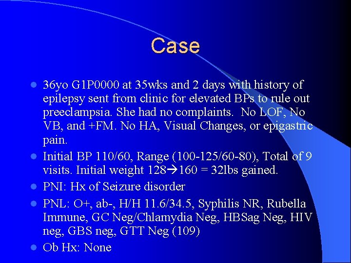 Case l l l 36 yo G 1 P 0000 at 35 wks and