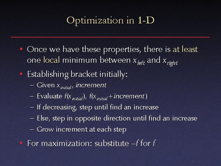 Optimization in 1 -D • Once we have these properties, there is at least