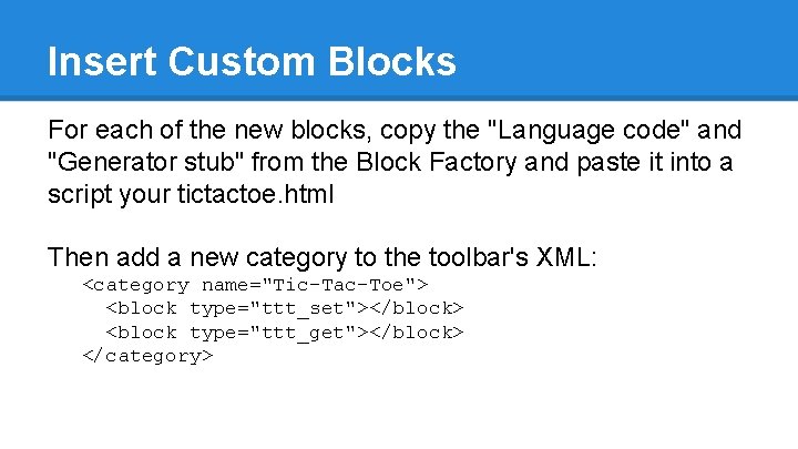 Insert Custom Blocks For each of the new blocks, copy the "Language code" and