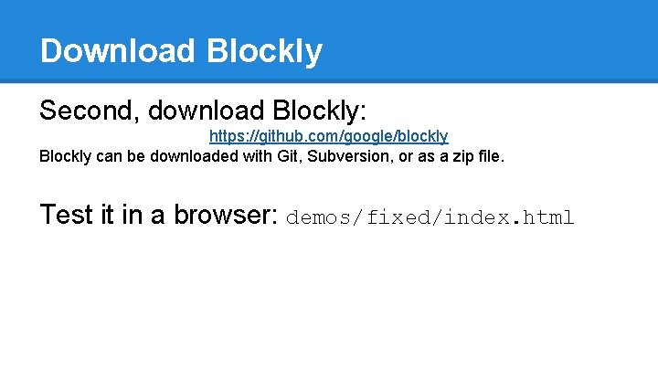 Download Blockly Second, download Blockly: https: //github. com/google/blockly Blockly can be downloaded with Git,