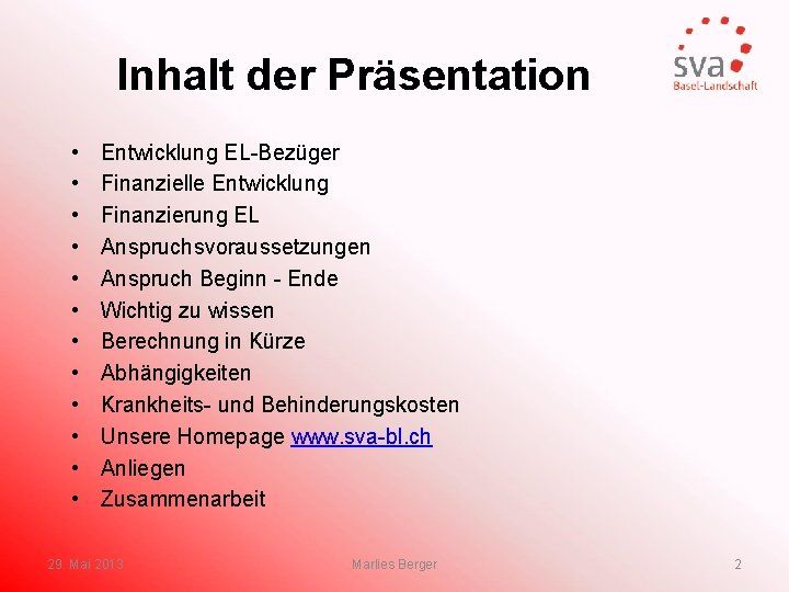 Inhalt der Präsentation • • • Entwicklung EL-Bezüger Finanzielle Entwicklung Finanzierung EL Anspruchsvoraussetzungen Anspruch