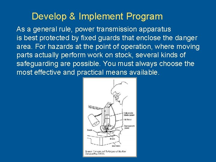 Develop & Implement Program As a general rule, power transmission apparatus is best protected