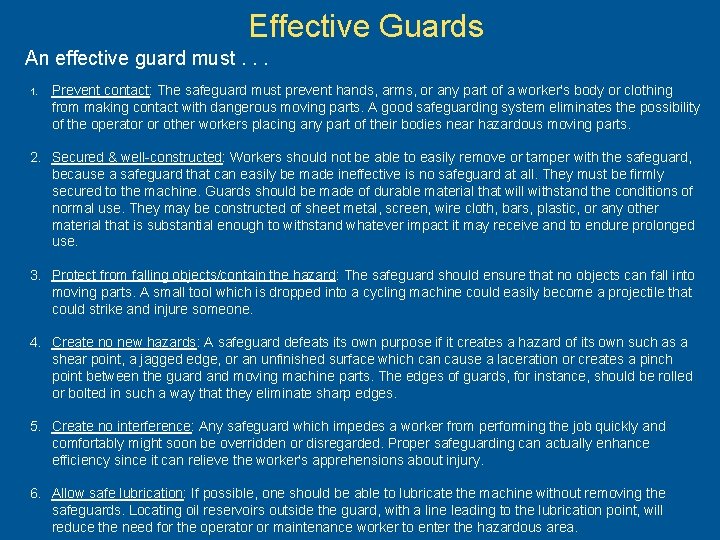 Effective Guards An effective guard must. . . 1. Prevent contact: The safeguard must