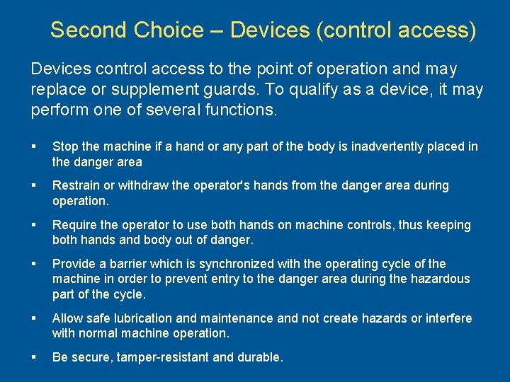 Second Choice – Devices (control access) Devices control access to the point of operation