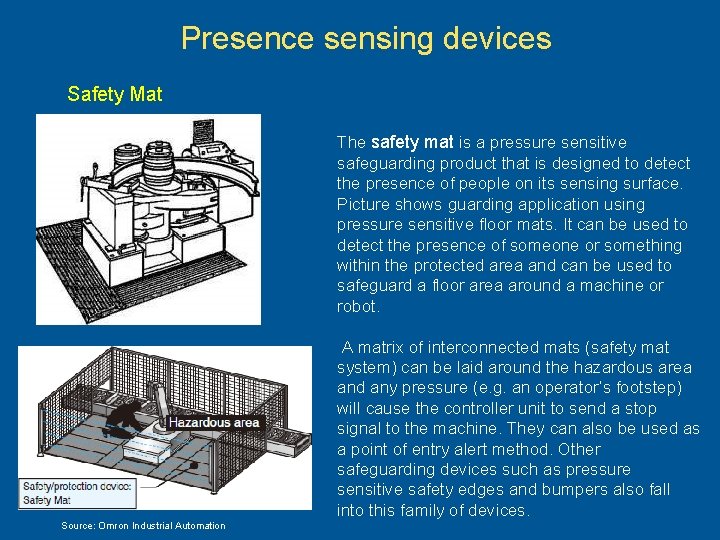 Presence sensing devices Safety Mat The safety mat is a pressure sensitive safeguarding product