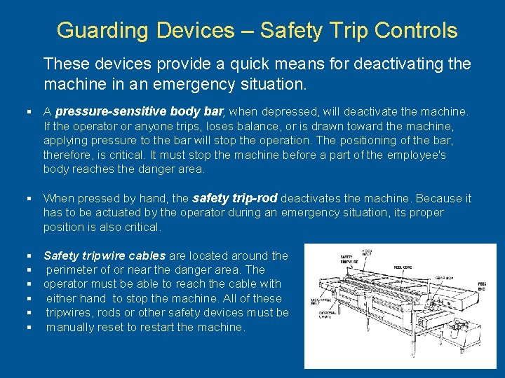 Guarding Devices – Safety Trip Controls These devices provide a quick means for deactivating