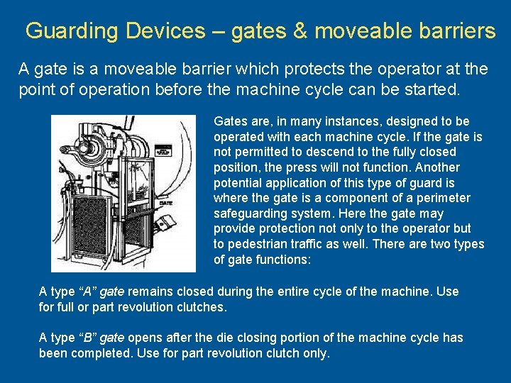 Guarding Devices – gates & moveable barriers A gate is a moveable barrier which