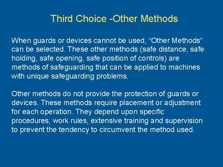 Third Choice -Other Methods When guards or devices cannot be used, “Other Methods” can