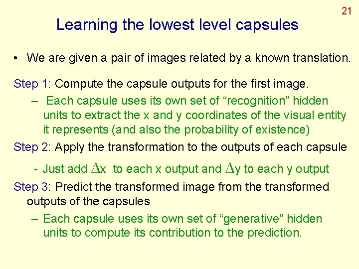 Learning the lowest level capsules 21 • We are given a pair of images