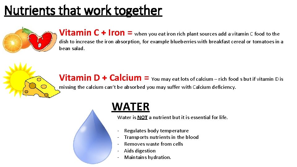 Nutrients that work together Vitamin C + Iron = when you eat iron rich