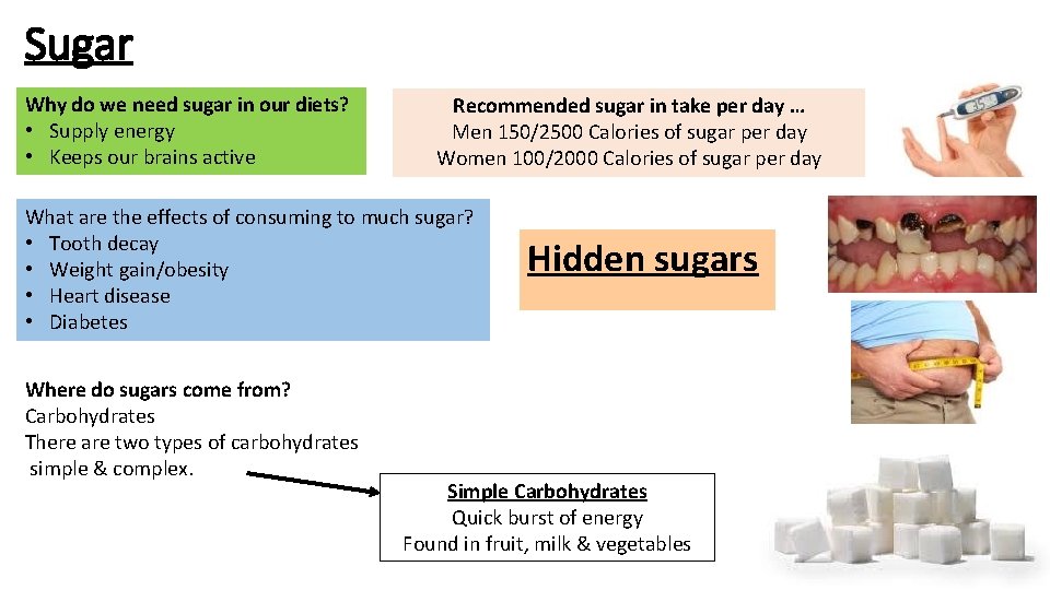 Sugar Why do we need sugar in our diets? • Supply energy • Keeps