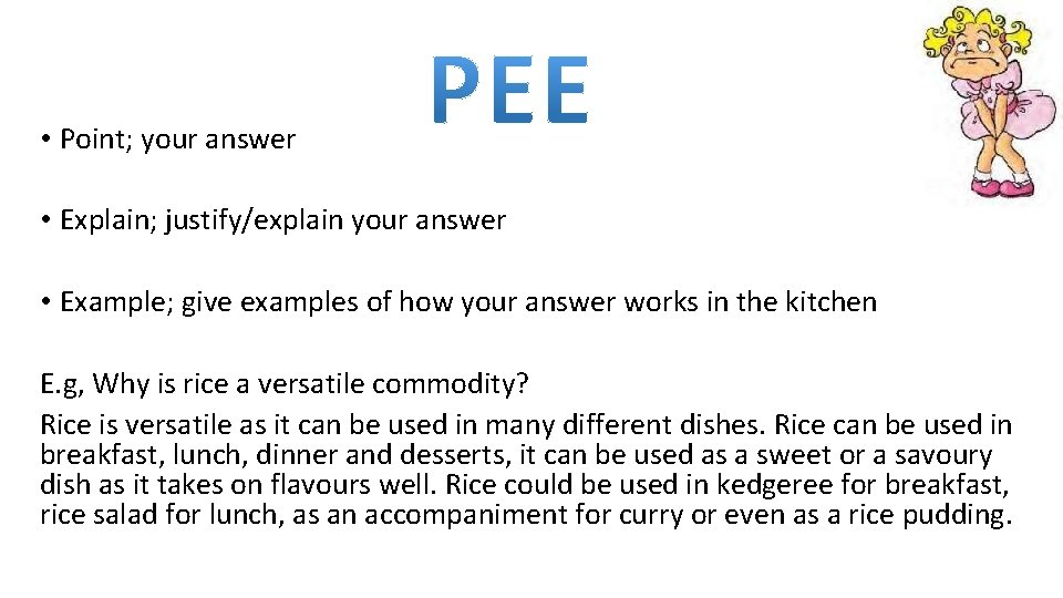  • Point; your answer • Explain; justify/explain your answer • Example; give examples