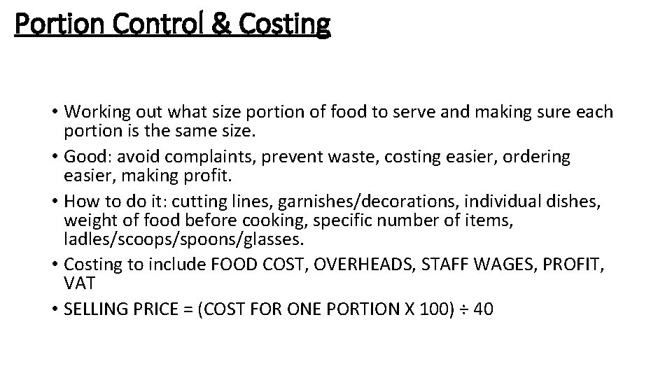 Portion Control & Costing • Working out what size portion of food to serve