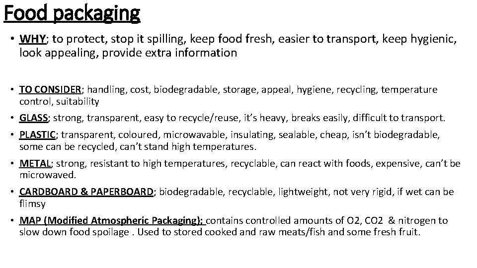 Food packaging • WHY; to protect, stop it spilling, keep food fresh, easier to