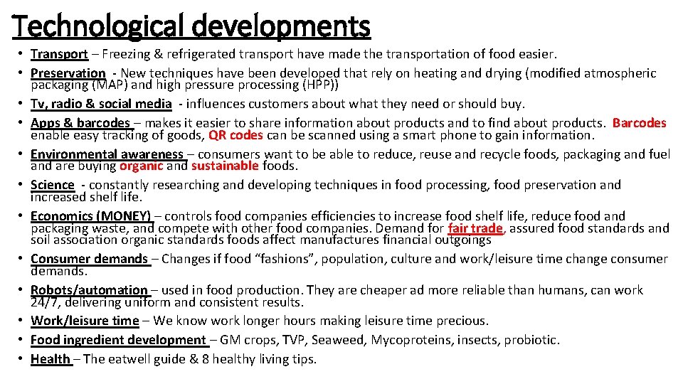 Technological developments • Transport – Freezing & refrigerated transport have made the transportation of