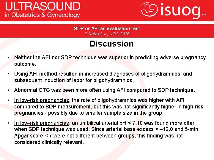 SDP or AFI as evaluation test S Kehl et al. , UOG 2016 Discussion