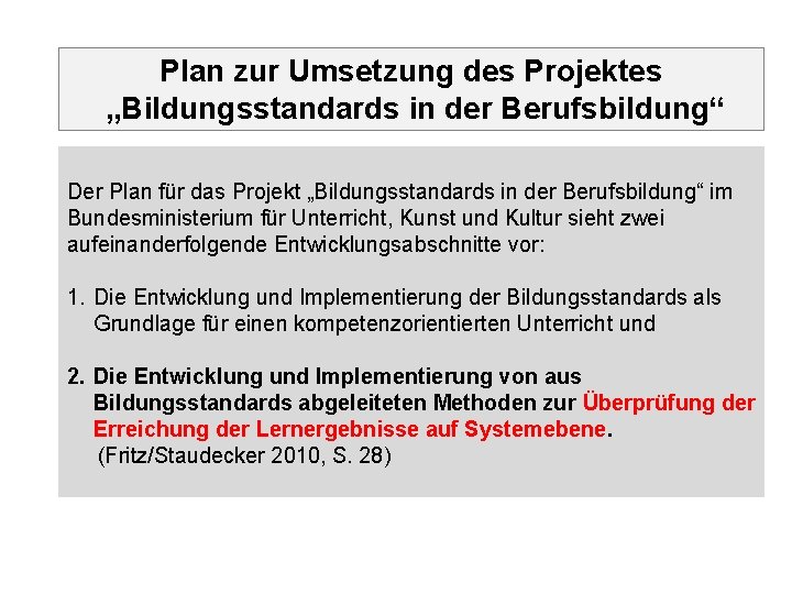 Plan zur Umsetzung des Projektes „Bildungsstandards in der Berufsbildung“ Der Plan für das Projekt