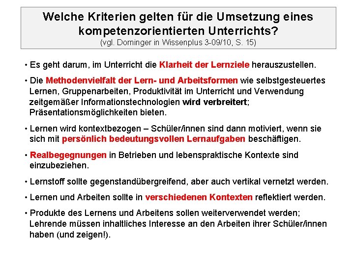 Welche Kriterien gelten für die Umsetzung eines kompetenzorientierten Unterrichts? (vgl. Dorninger in Wissenplus 3