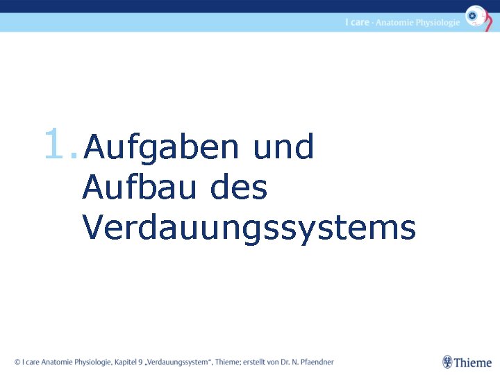 1. Aufgaben und Aufbau des Verdauungssystems 